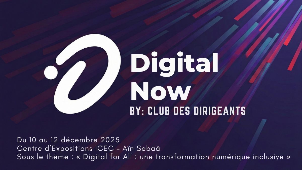 Digital Now 2025 Casablanca: le grand rendez-vous du digital
