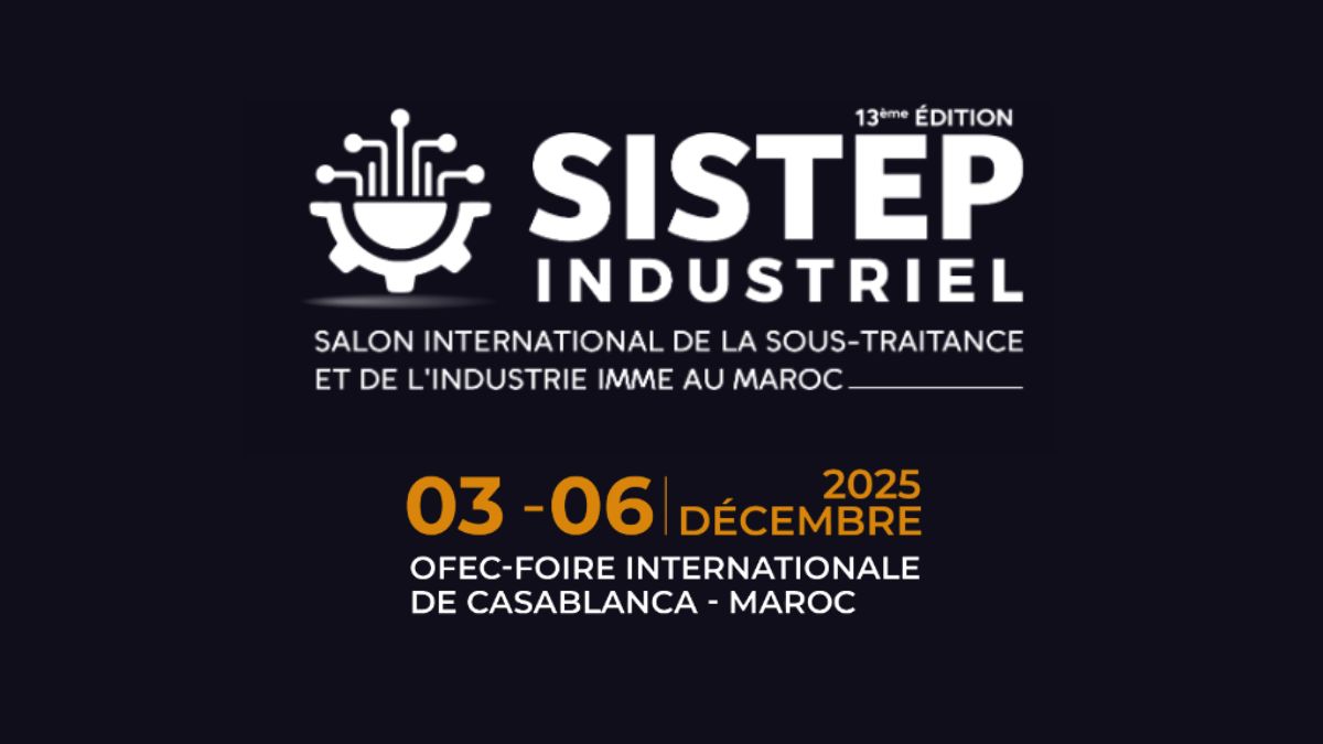 SISTEP 2025: un rendez-vous clé pour l’industrie marocaine